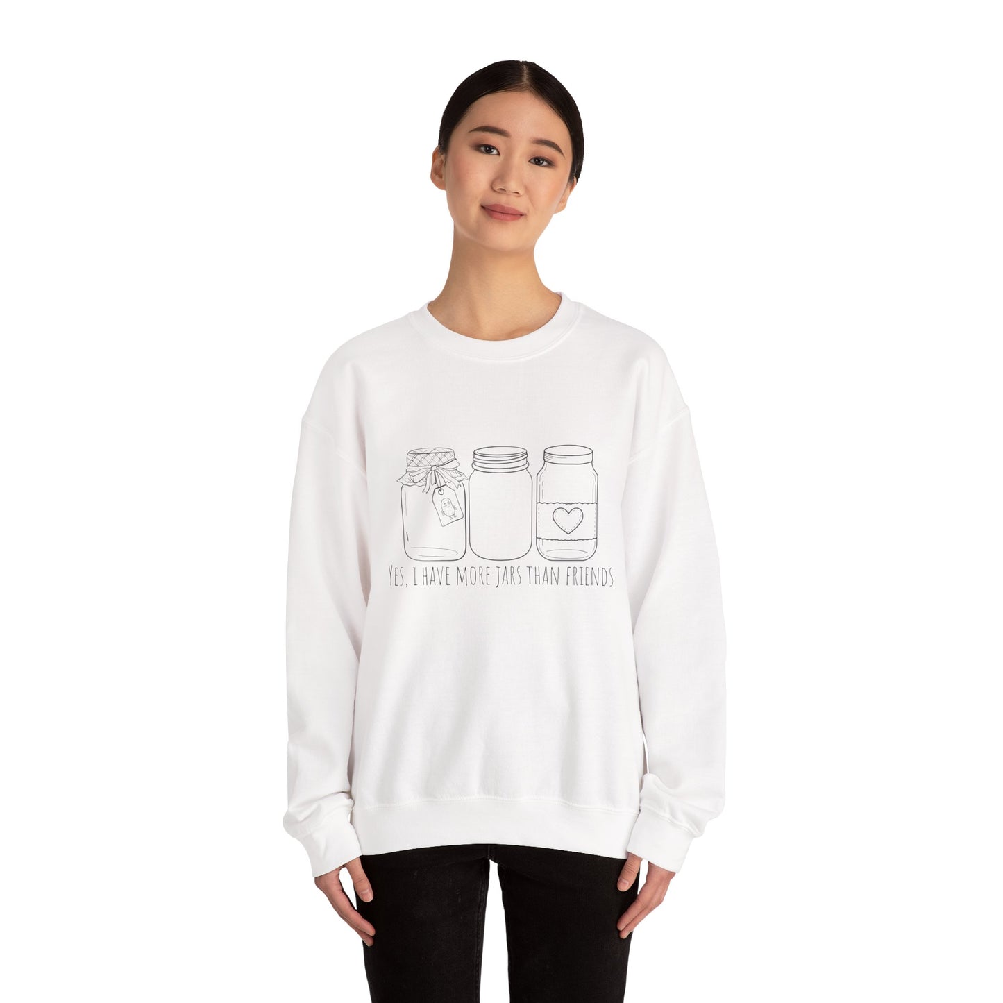 “Yes, I Have More Jars Than Friends” Unisex Crewneck Sweatshirt
