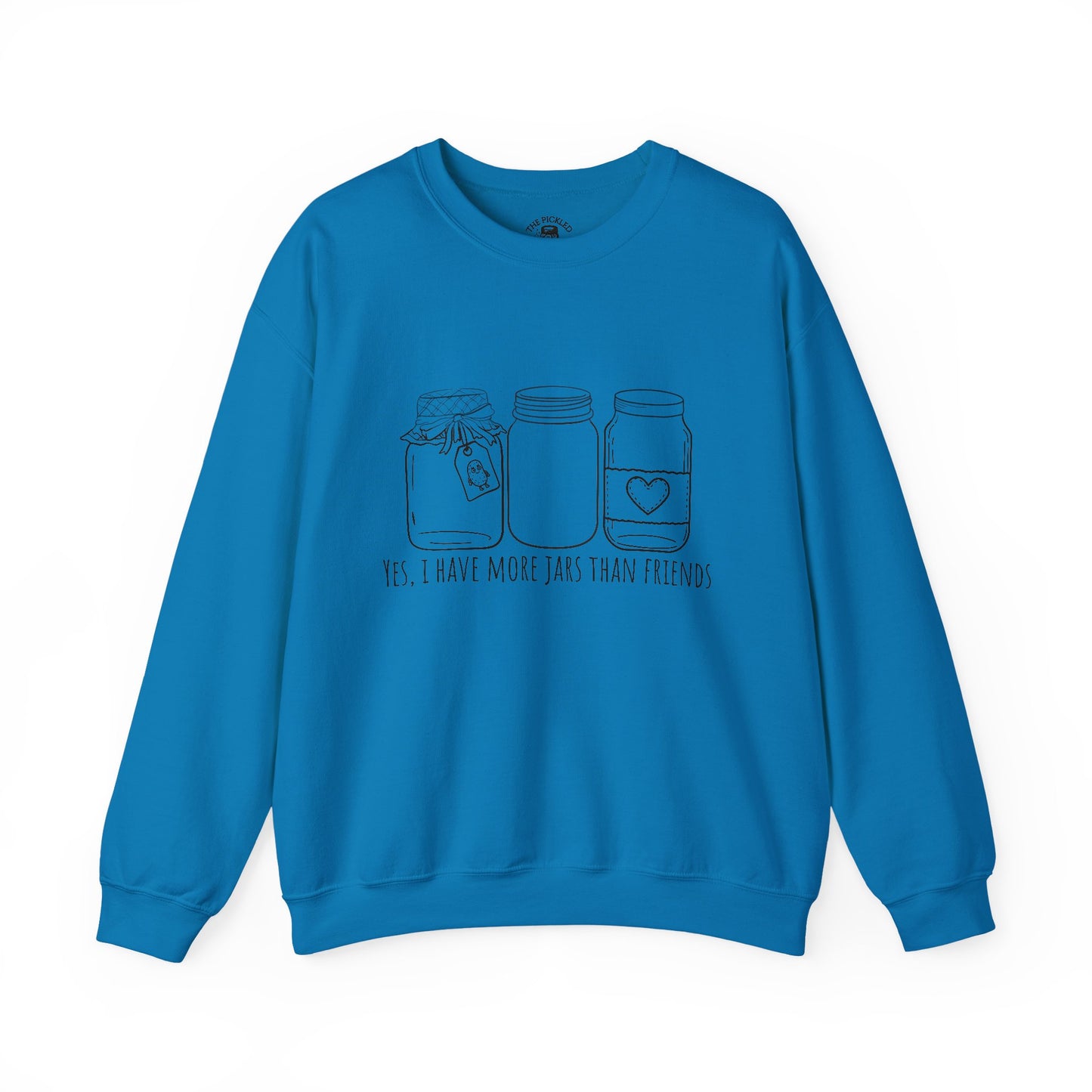 “Yes, I Have More Jars Than Friends” Unisex Crewneck Sweatshirt