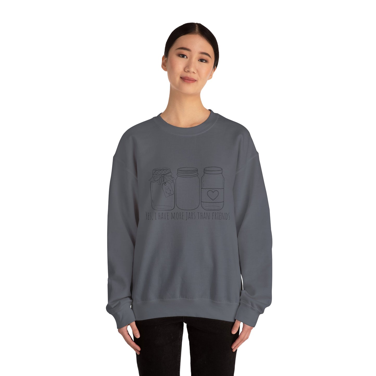 “Yes, I Have More Jars Than Friends” Unisex Crewneck Sweatshirt