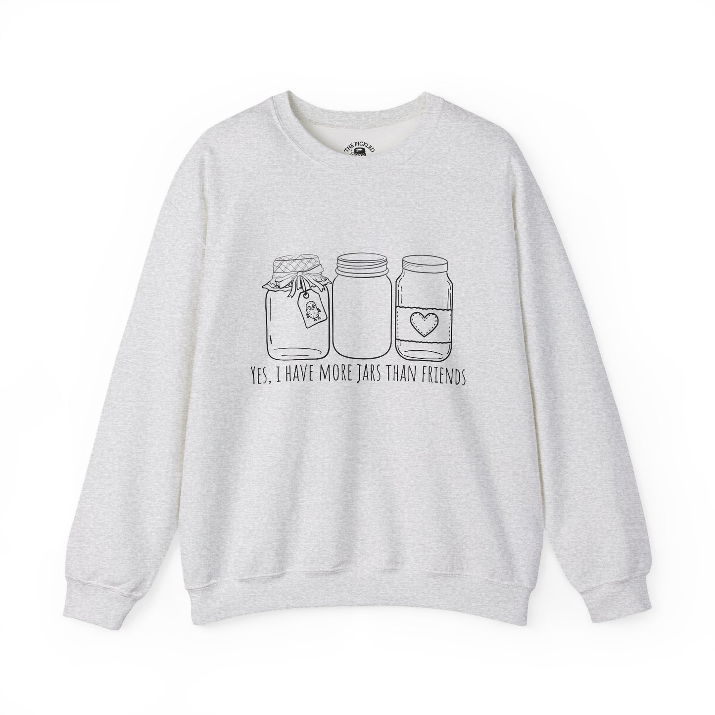 “Yes, I Have More Jars Than Friends” Unisex Crewneck Sweatshirt