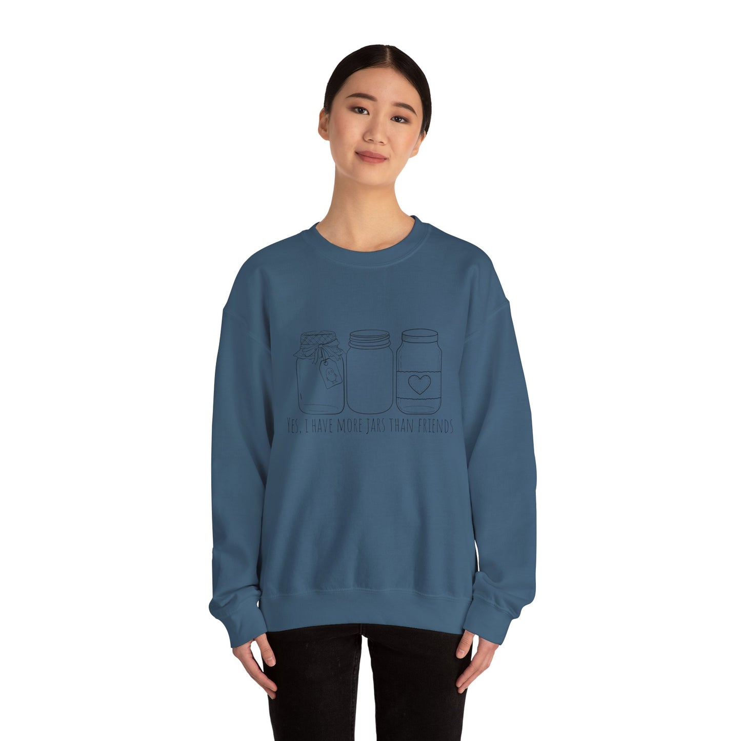 “Yes, I Have More Jars Than Friends” Unisex Crewneck Sweatshirt
