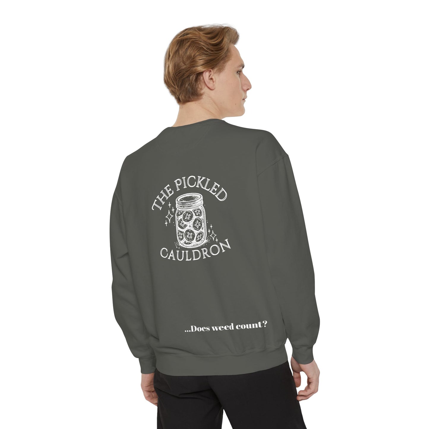 Did I Eat a Vegetable Today? …Does Weed Count? | Pickled Cauldron Unisex Sweatshirt