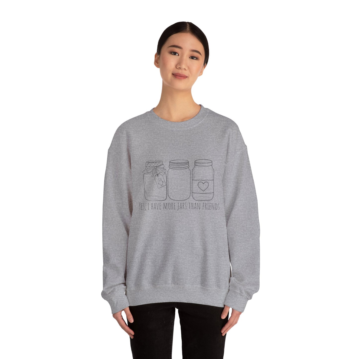 “Yes, I Have More Jars Than Friends” Unisex Crewneck Sweatshirt