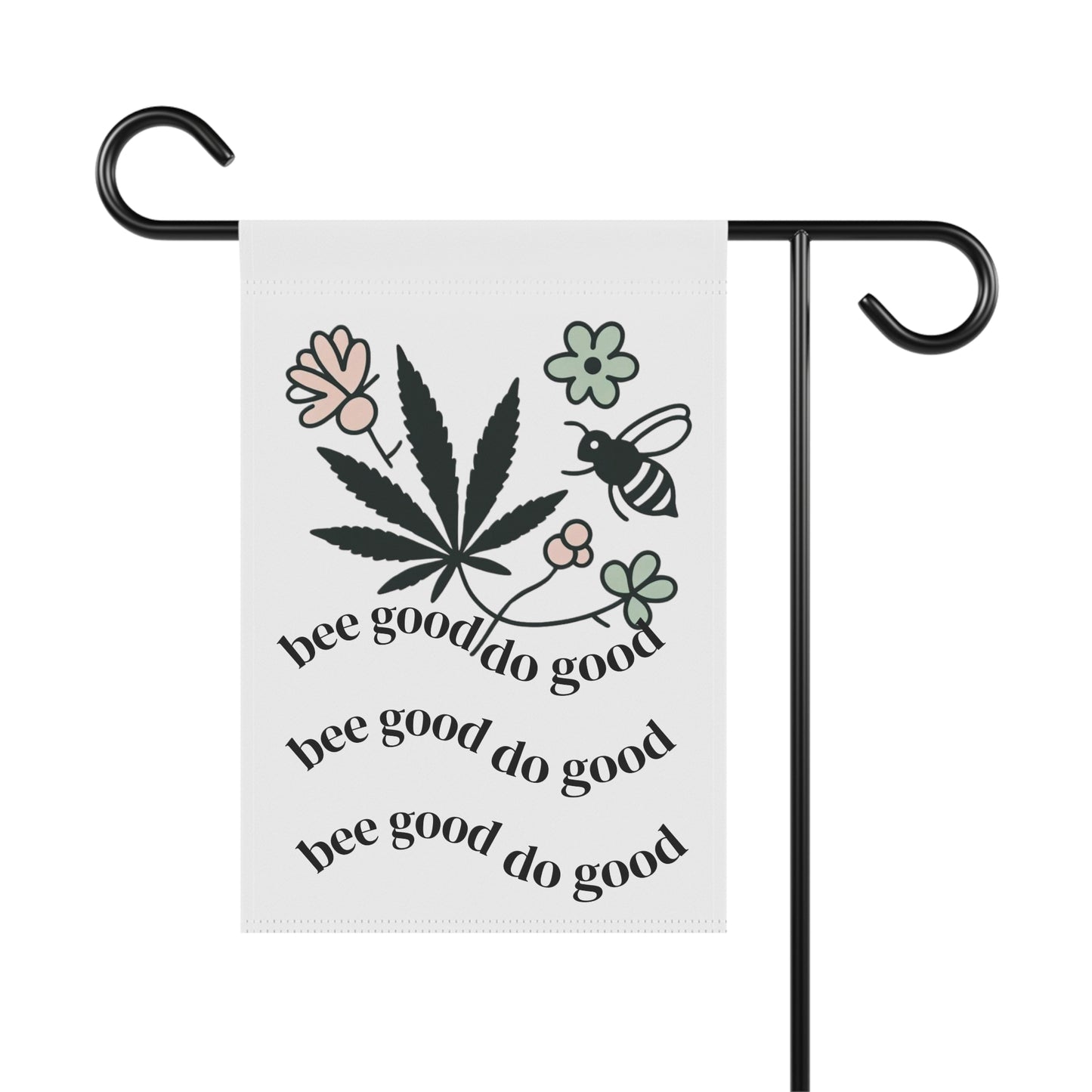 Bee Good, Do Good Garden Flag – Weed & Wildflower Vibes