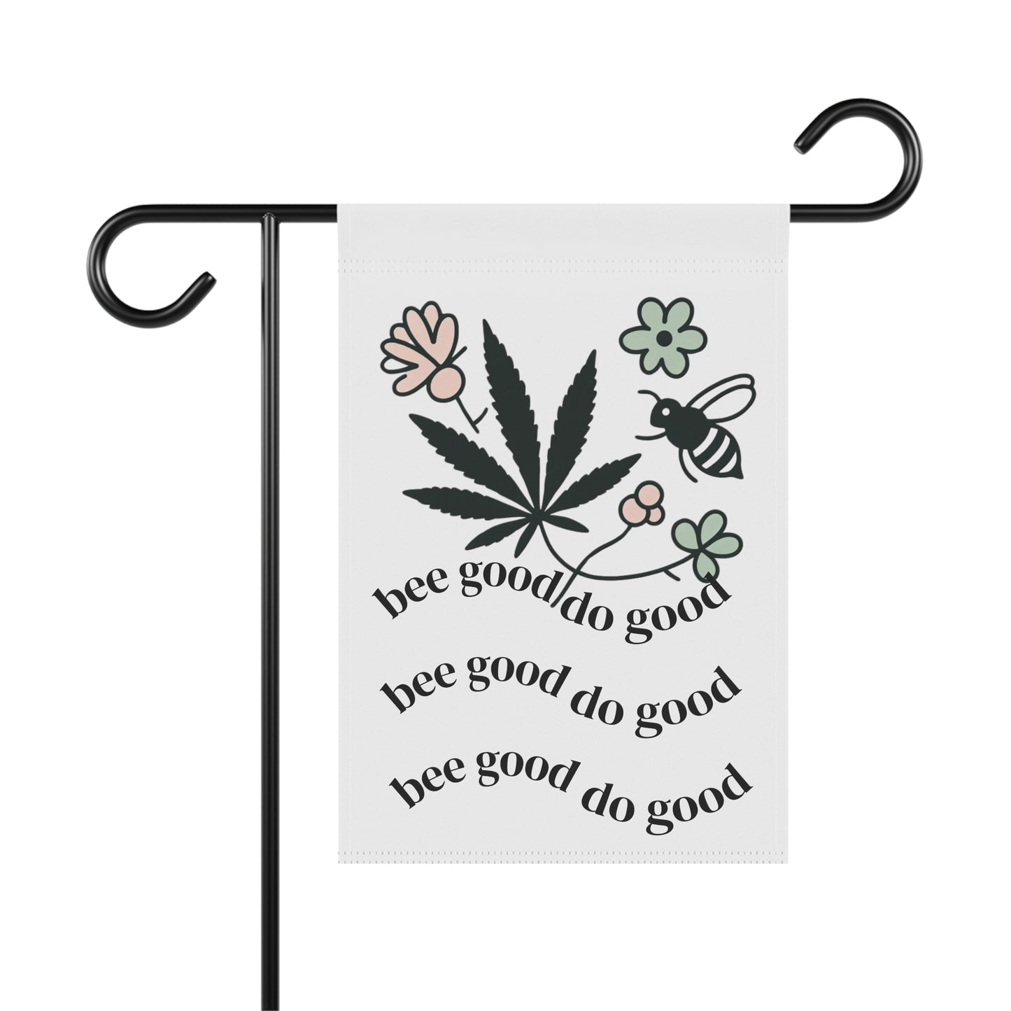 Bee Good, Do Good Garden Flag – Weed & Wildflower Vibes