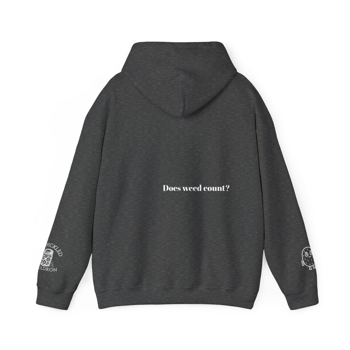 Did I Eat a Vegetable Today? …Does Weed Count? | Pickled Cauldron Hoodie