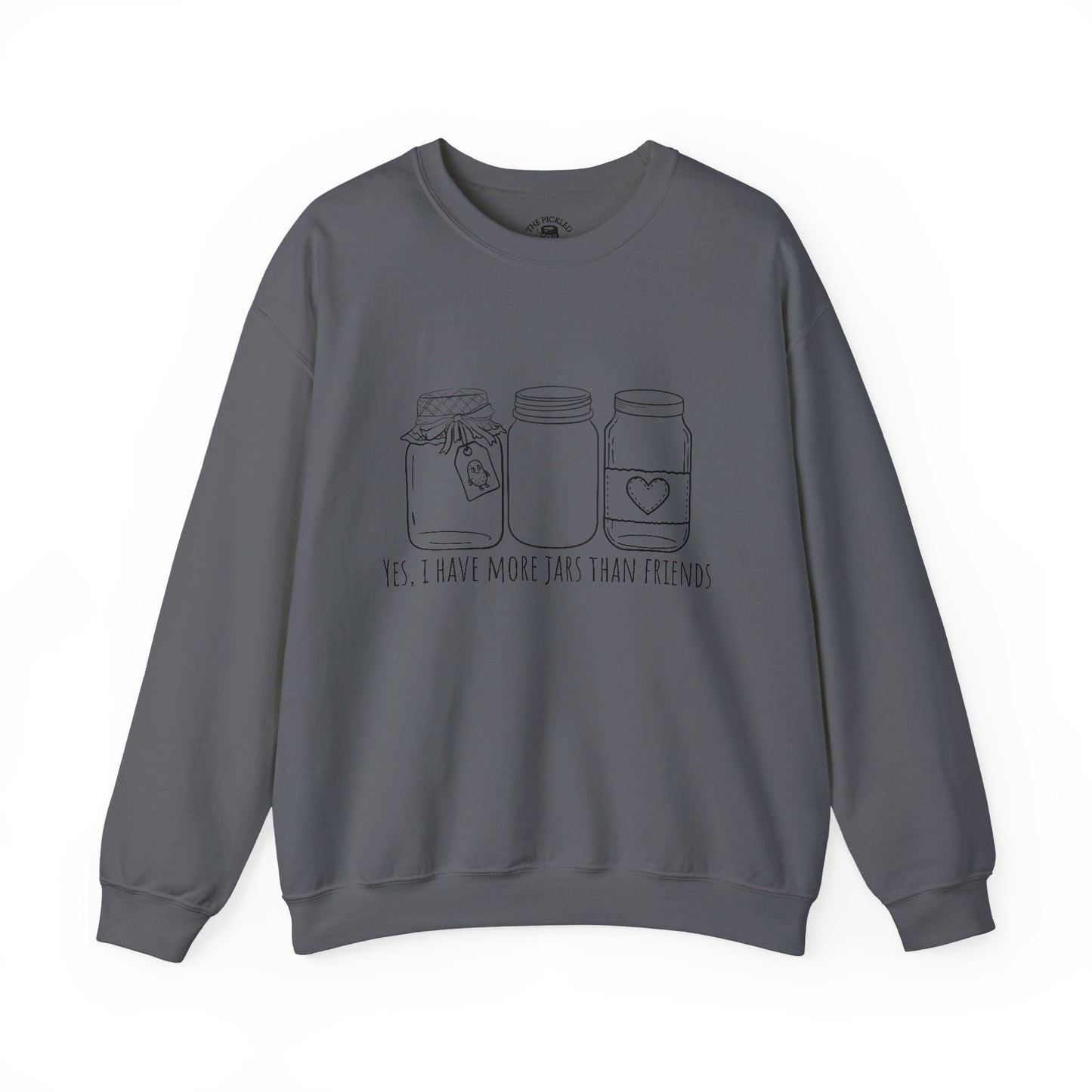 “Yes, I Have More Jars Than Friends” Unisex Crewneck Sweatshirt