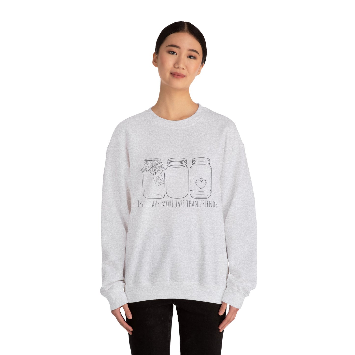 “Yes, I Have More Jars Than Friends” Unisex Crewneck Sweatshirt