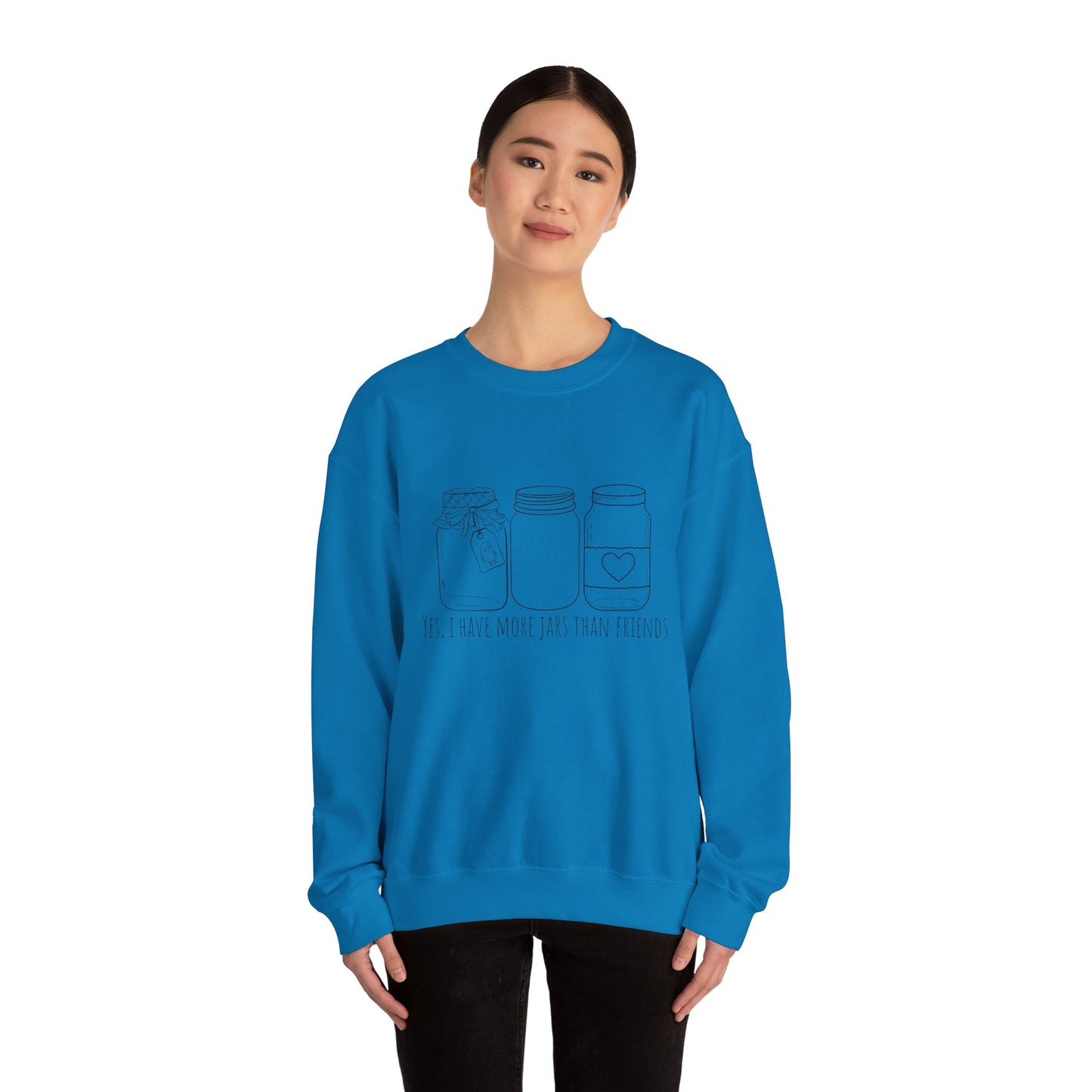 “Yes, I Have More Jars Than Friends” Unisex Crewneck Sweatshirt