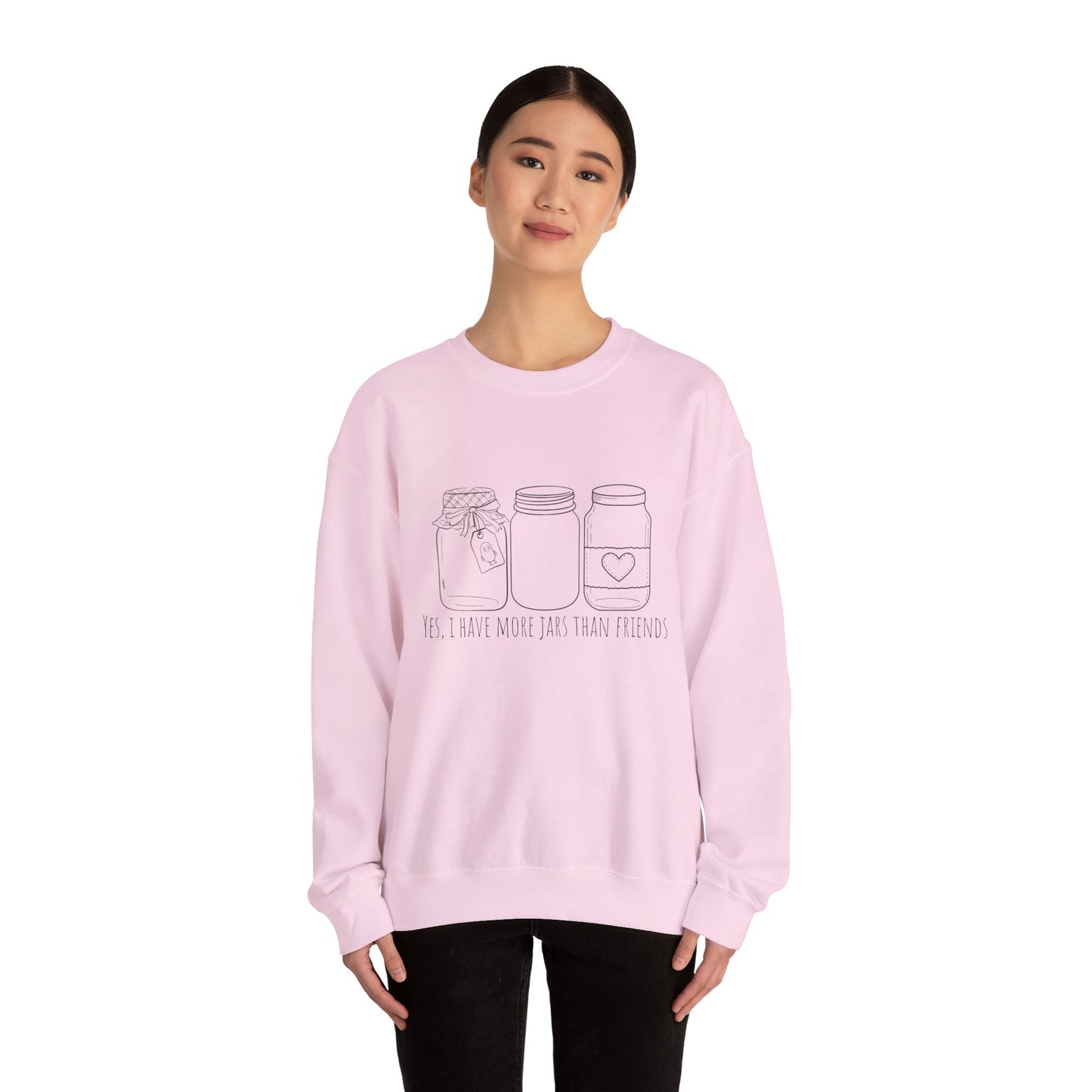 “Yes, I Have More Jars Than Friends” Unisex Crewneck Sweatshirt