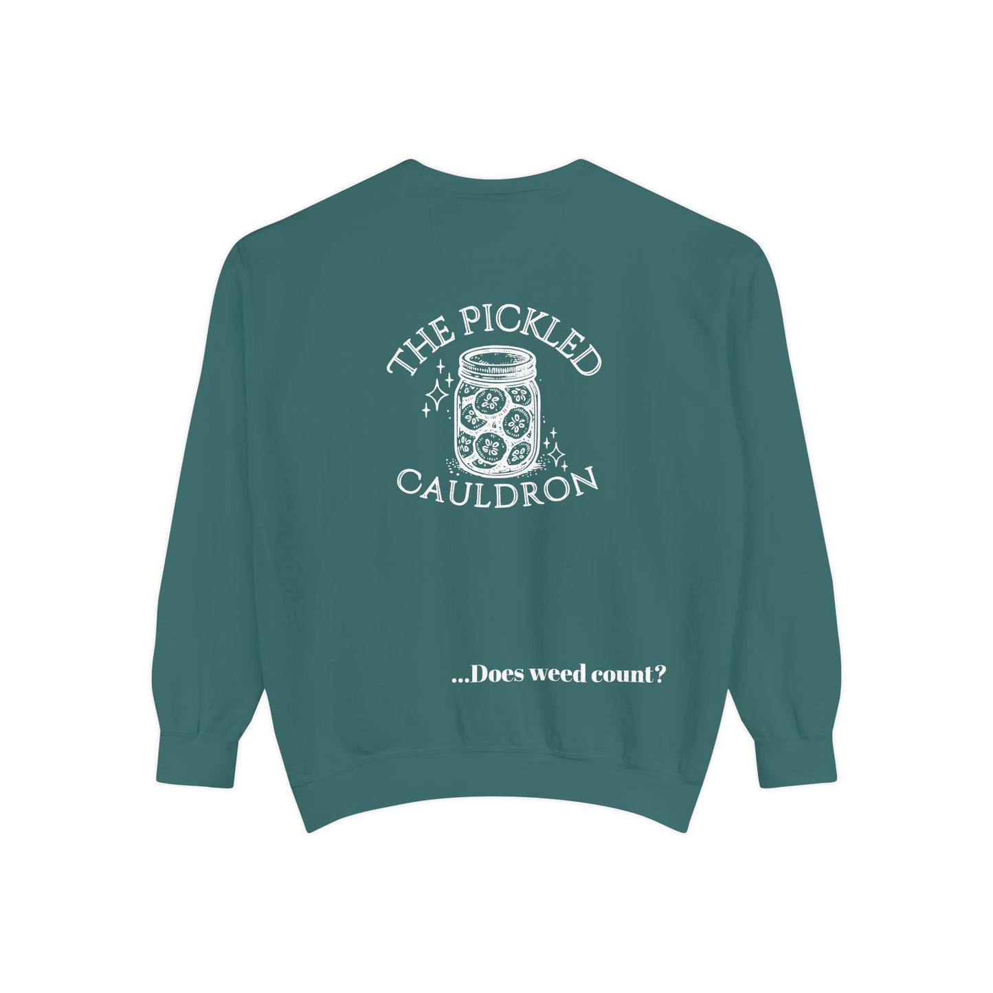 Did I Eat a Vegetable Today? …Does Weed Count? | Pickled Cauldron Unisex Sweatshirt