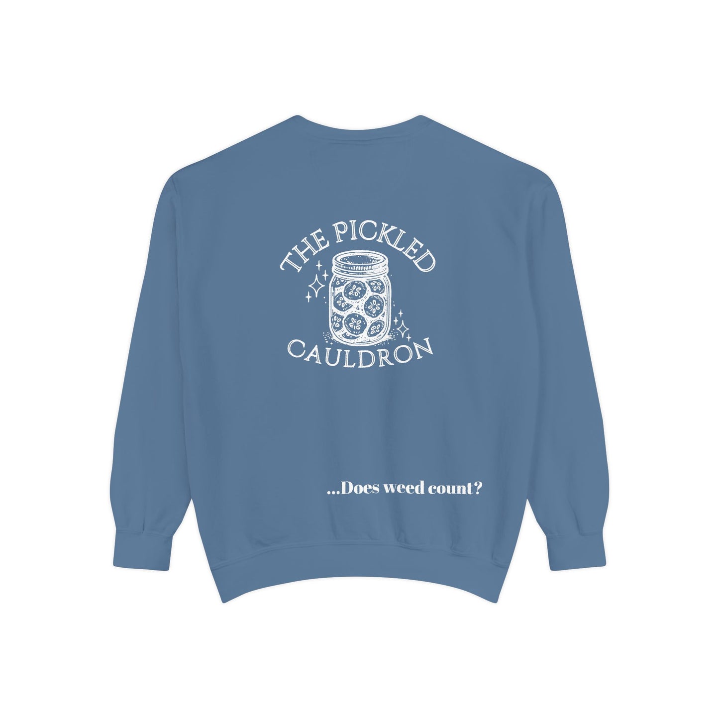 Did I Eat a Vegetable Today? …Does Weed Count? | Pickled Cauldron Unisex Sweatshirt