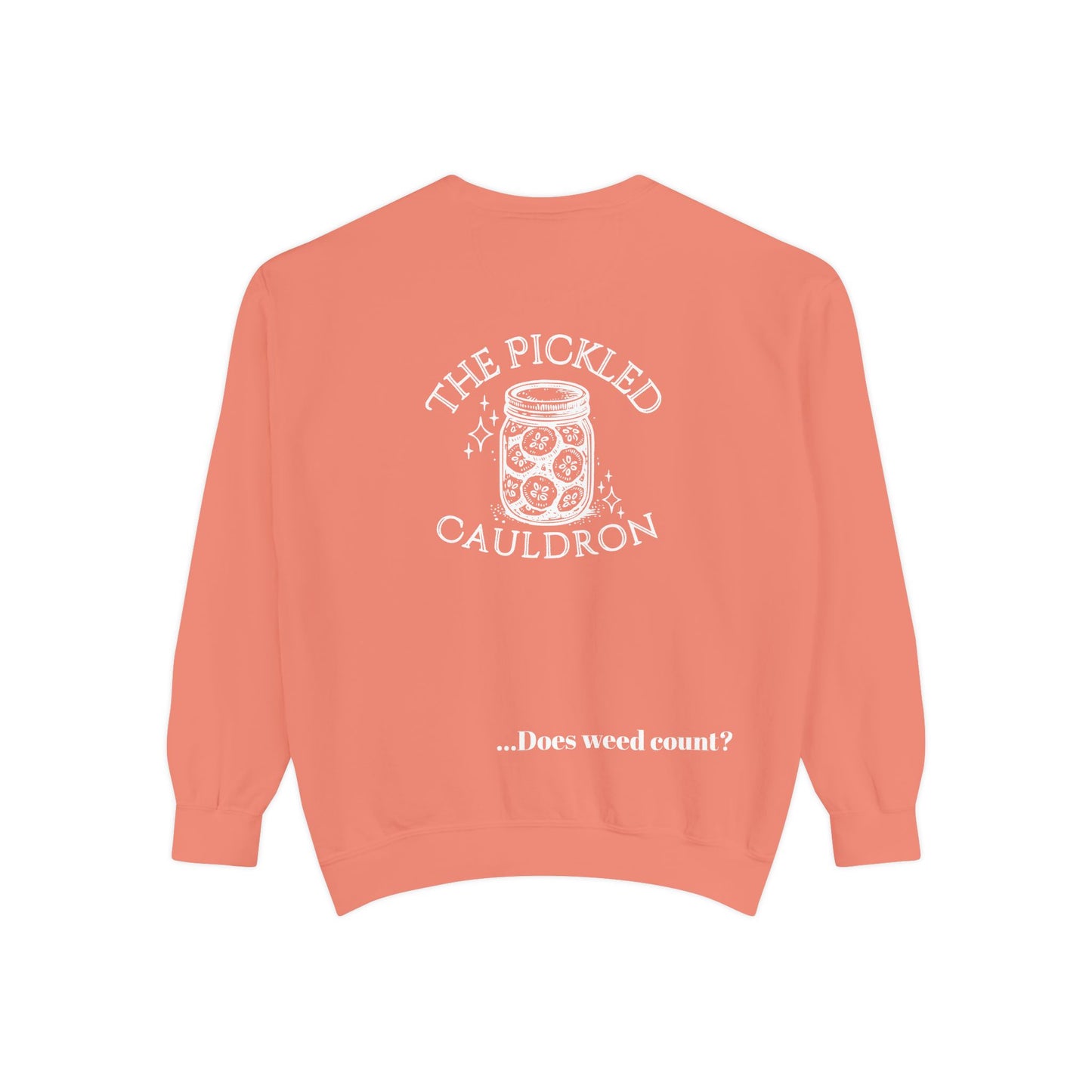 Did I Eat a Vegetable Today? …Does Weed Count? | Pickled Cauldron Unisex Sweatshirt