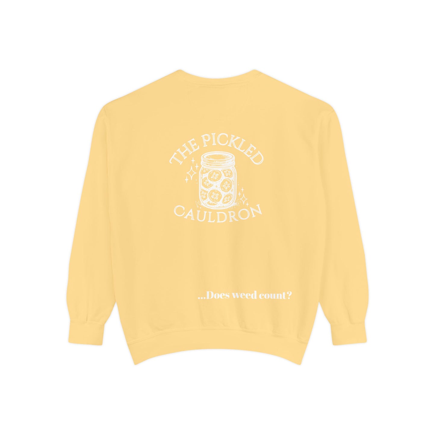 Did I Eat a Vegetable Today? …Does Weed Count? | Pickled Cauldron Unisex Sweatshirt