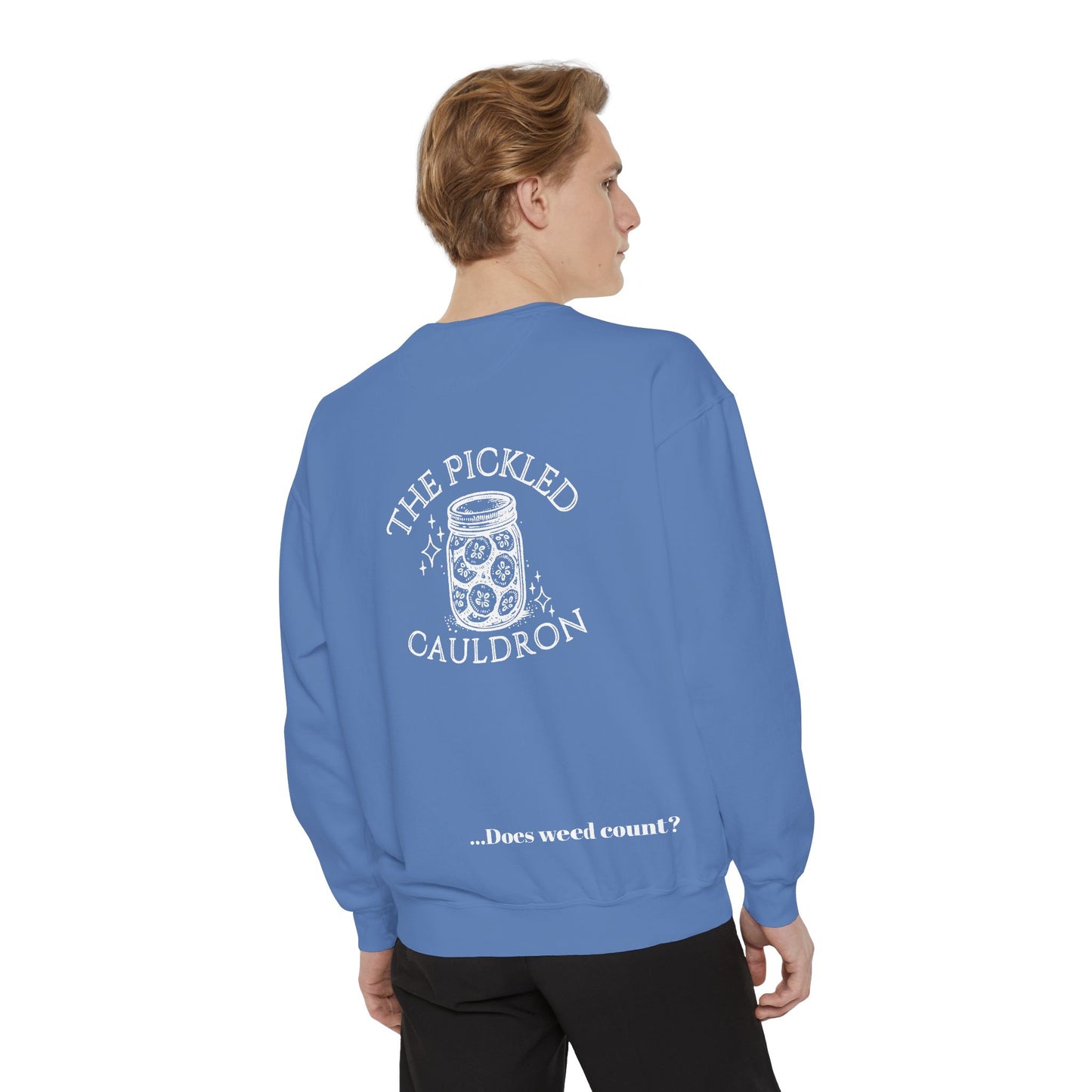 Did I Eat a Vegetable Today? …Does Weed Count? | Pickled Cauldron Unisex Sweatshirt
