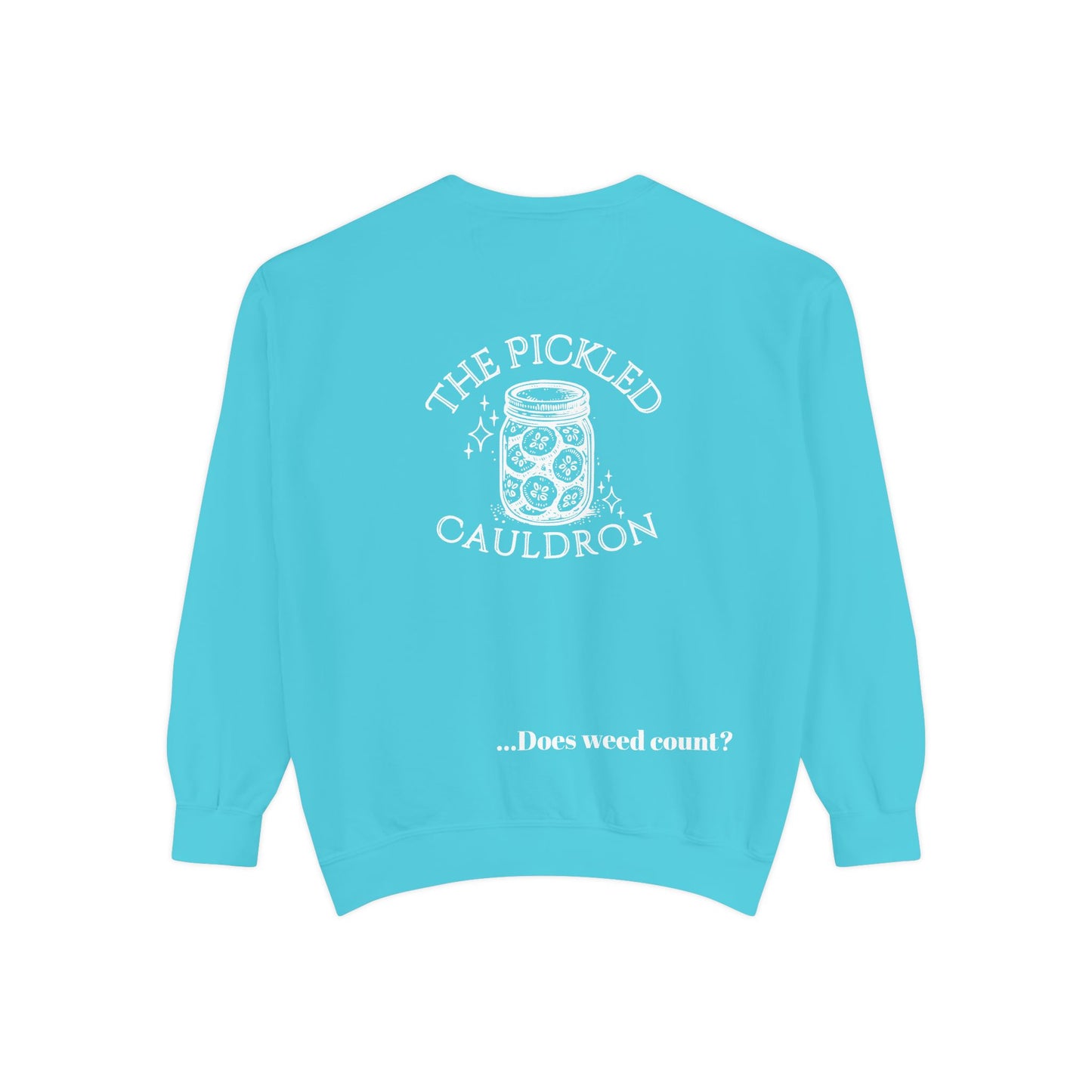 Did I Eat a Vegetable Today? …Does Weed Count? | Pickled Cauldron Unisex Sweatshirt
