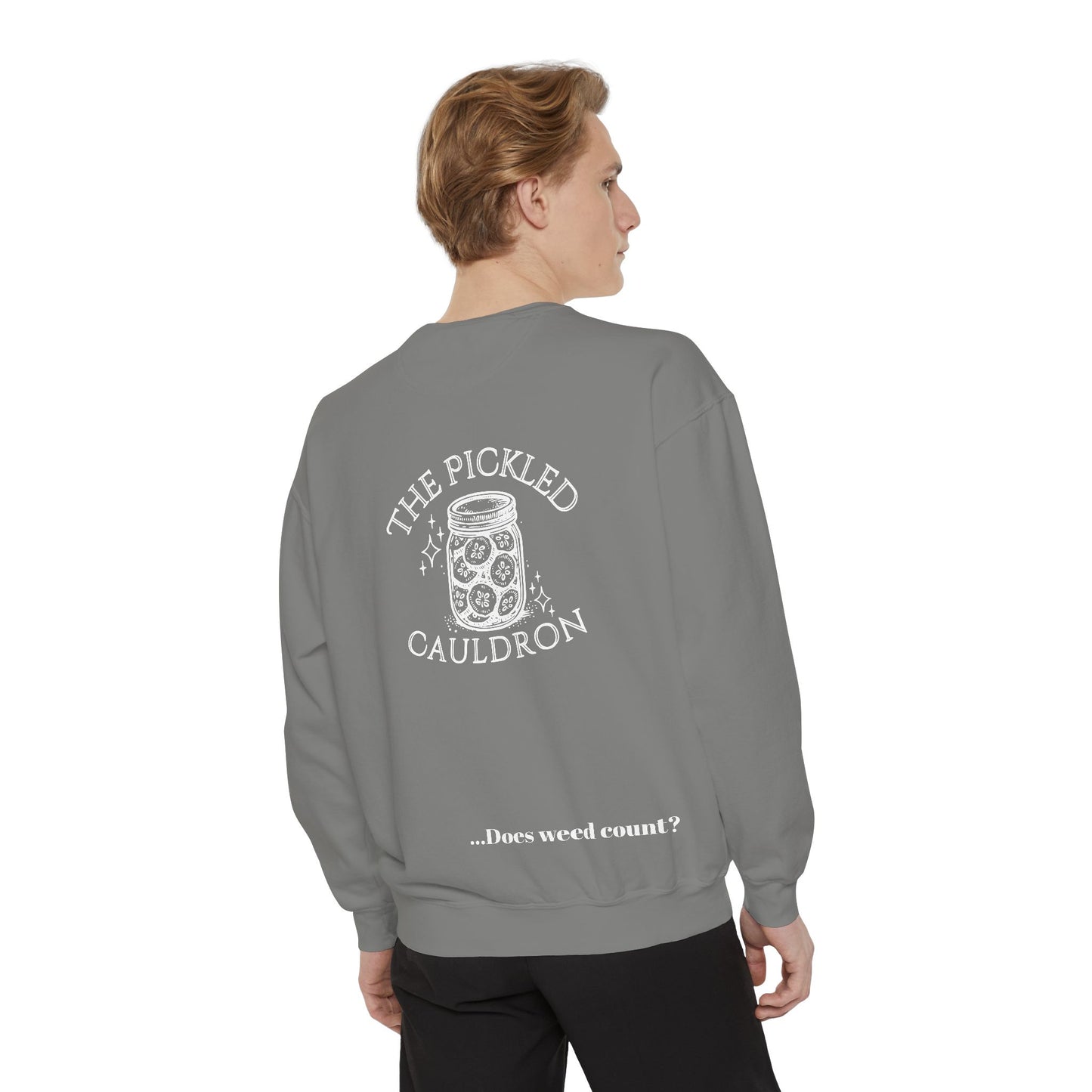 Did I Eat a Vegetable Today? …Does Weed Count? | Pickled Cauldron Unisex Sweatshirt