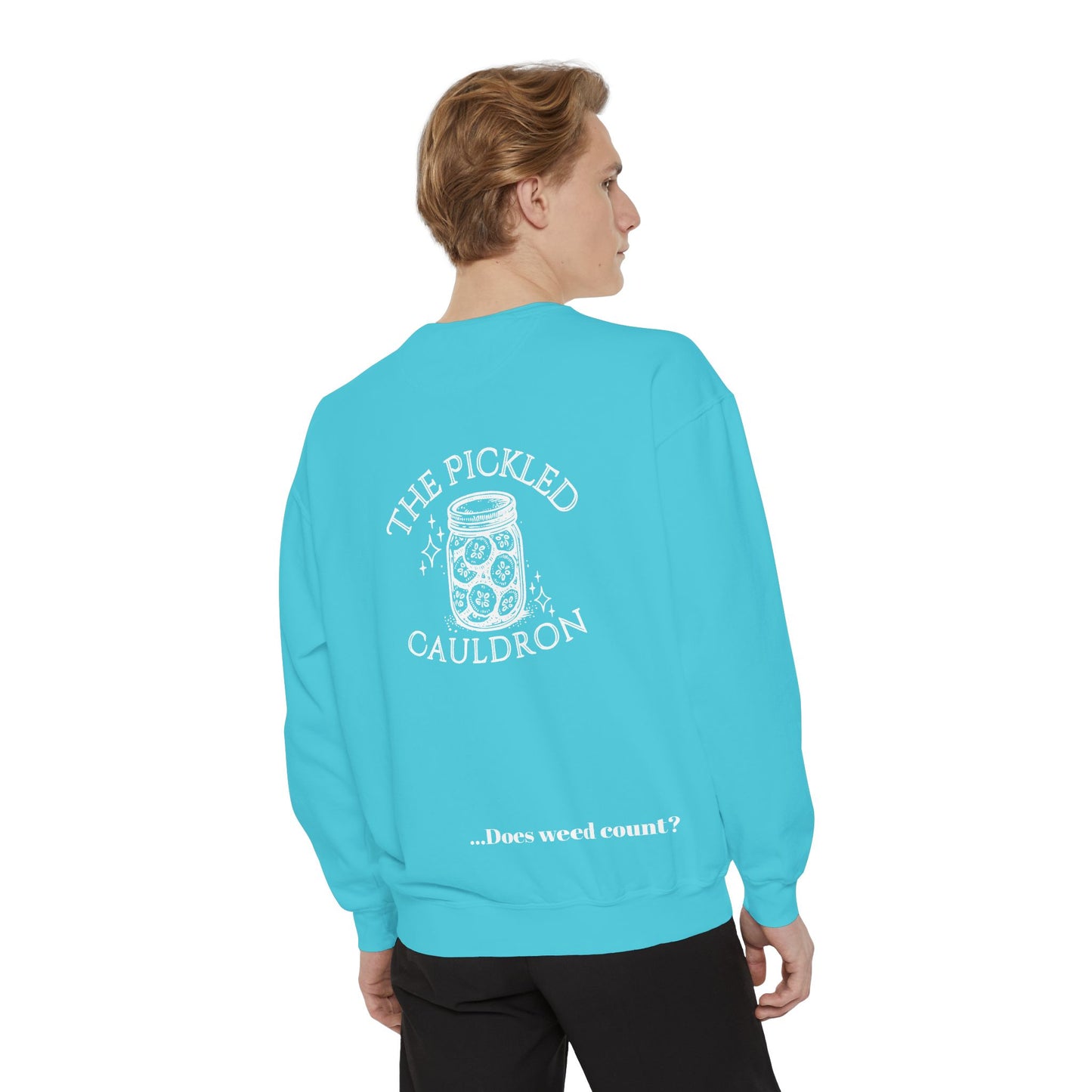 Did I Eat a Vegetable Today? …Does Weed Count? | Pickled Cauldron Unisex Sweatshirt