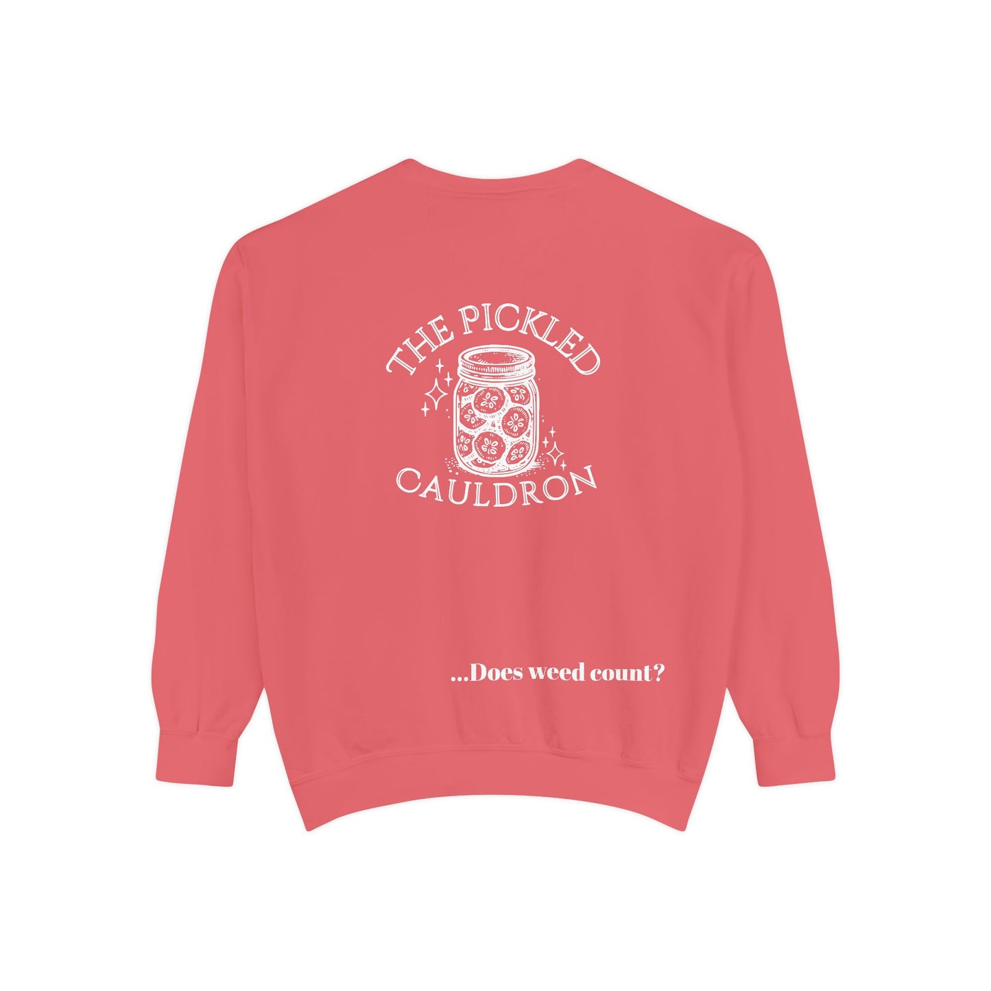 Did I Eat a Vegetable Today? …Does Weed Count? | Pickled Cauldron Unisex Sweatshirt