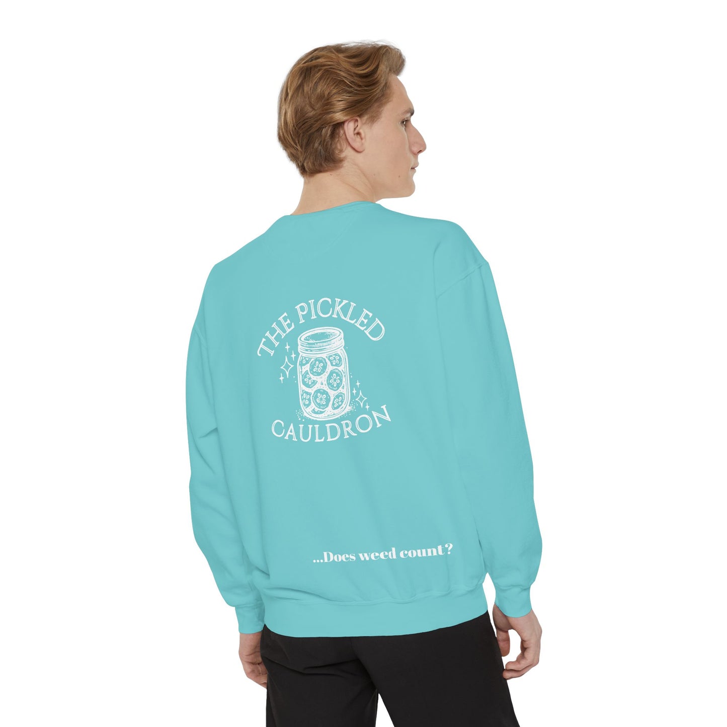 Did I Eat a Vegetable Today? …Does Weed Count? | Pickled Cauldron Unisex Sweatshirt