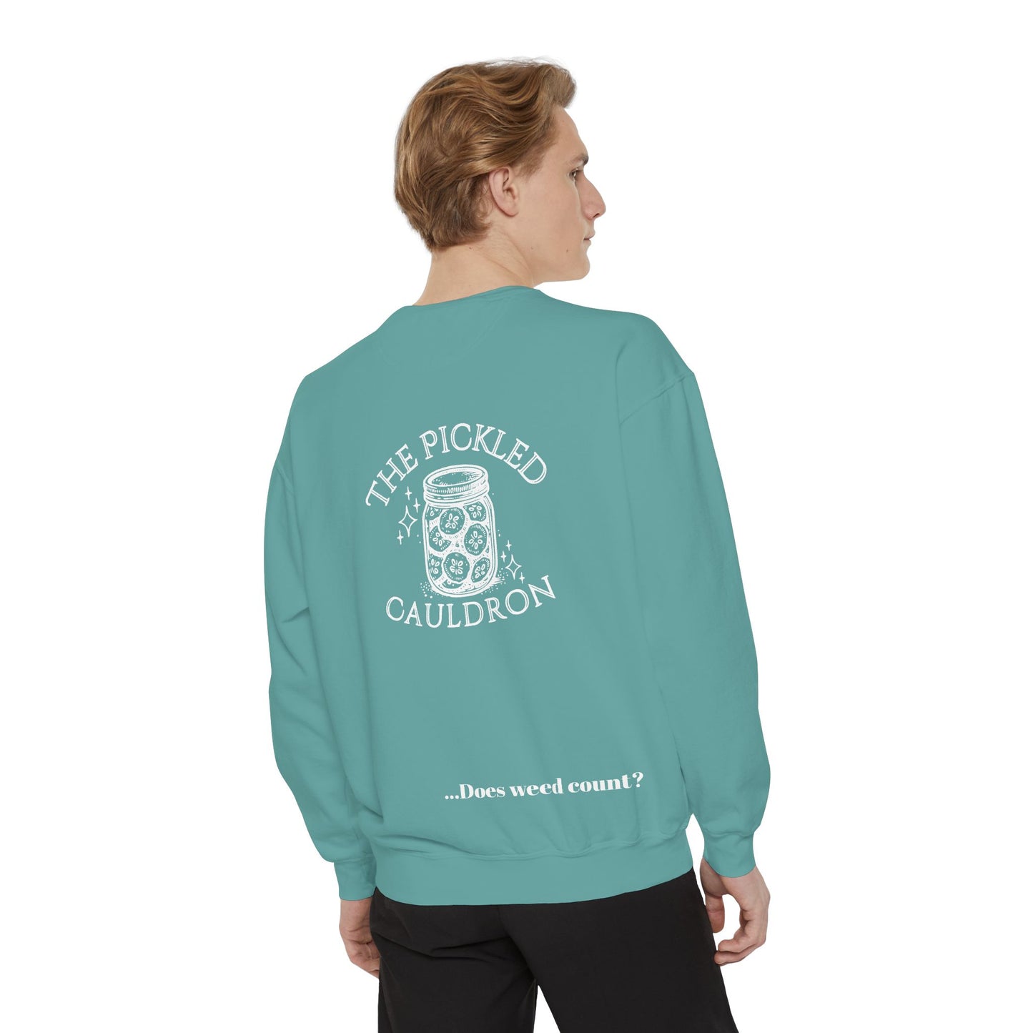 Did I Eat a Vegetable Today? …Does Weed Count? | Pickled Cauldron Unisex Sweatshirt