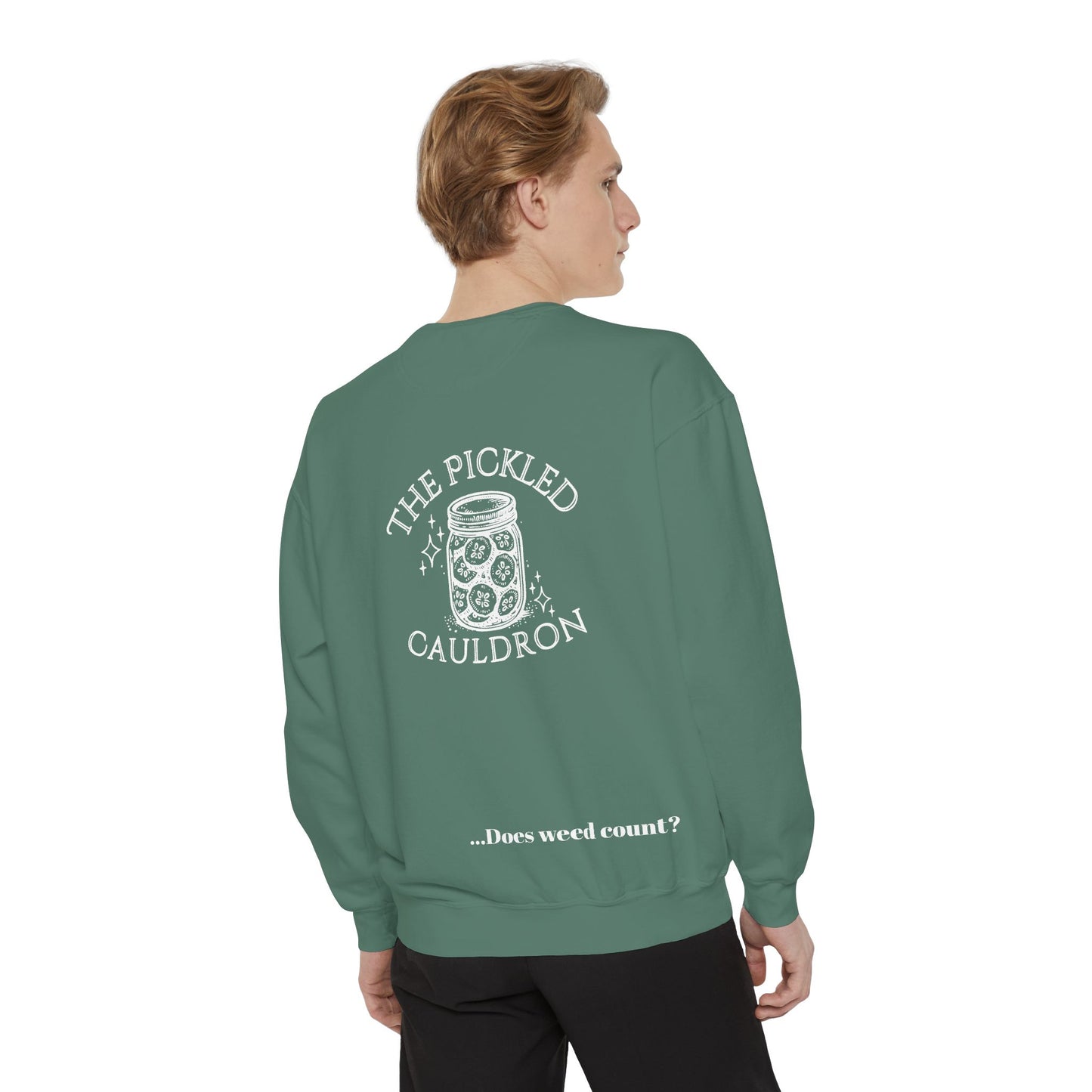 Did I Eat a Vegetable Today? …Does Weed Count? | Pickled Cauldron Unisex Sweatshirt