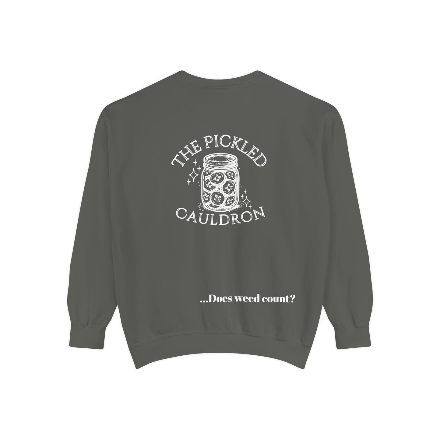 Did I Eat a Vegetable Today? …Does Weed Count? | Pickled Cauldron Unisex Sweatshirt